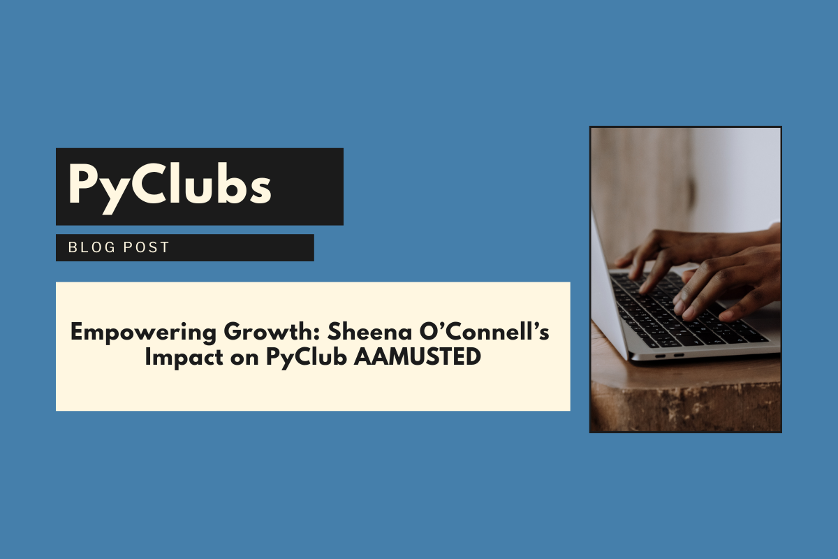 Empowering Growth: Sheena O’Connell’s Impact on PyClub AAMUSTED